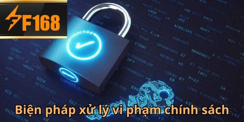 Xử lý nghiêm những trường hợp vi phạm chính sách bảo mật của F168