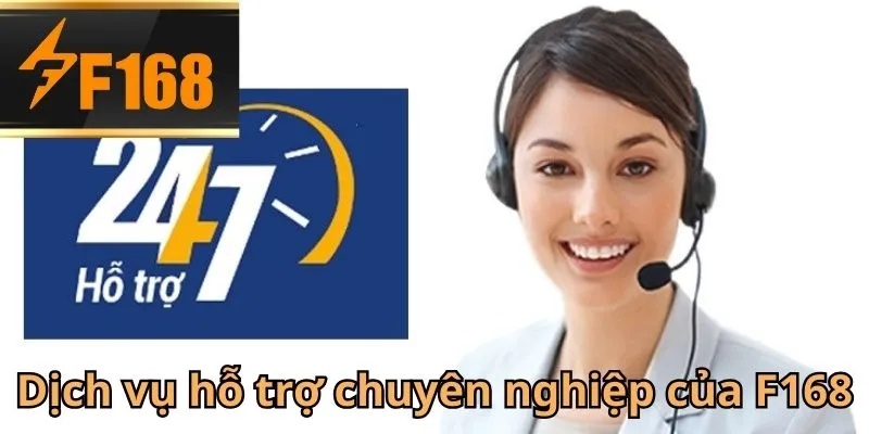 Dịch vụ hỗ trợ chuyên nghiệp của F168 hoạt động mỗi ngày 24/7
