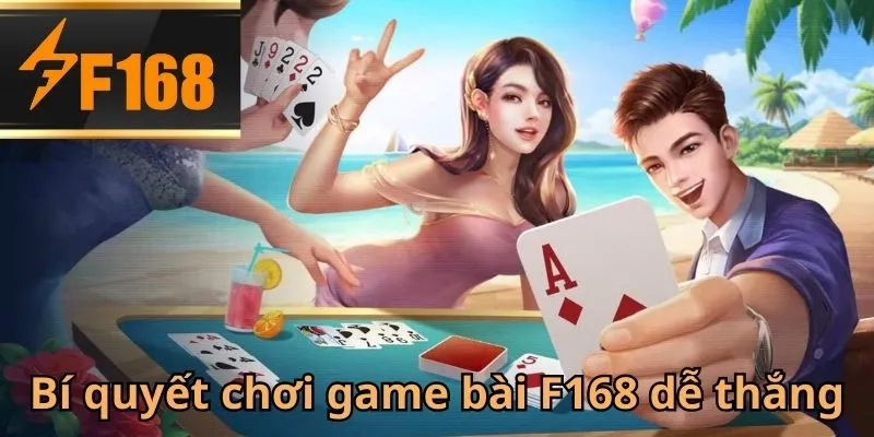 Người chơi cần chiến lược hợp lý khi trải nghiệm game bài F168