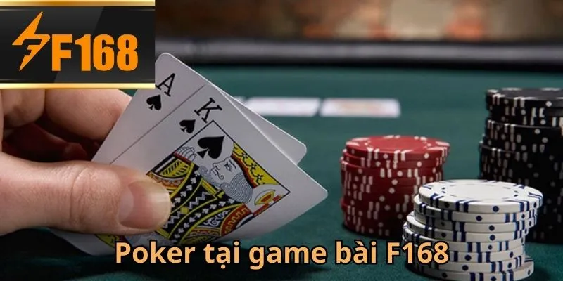 Poker luôn nằm trong top trò chơi nổi tiếng tại game bài F168