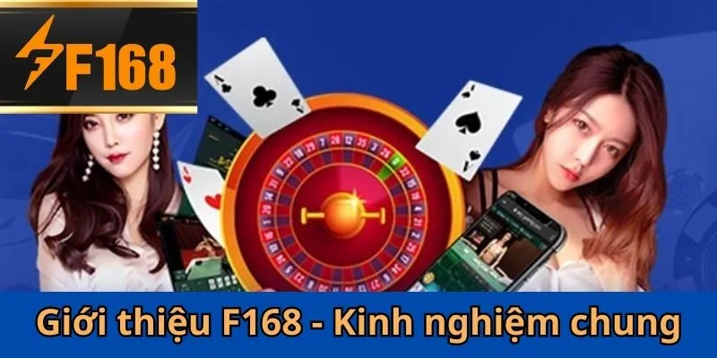 Giới thiệu F168 và mẹo hay từ các cao thủ
