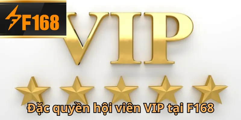 Đặc quyền VIP với giá trị khủng khi nhận khuyến mãi F168