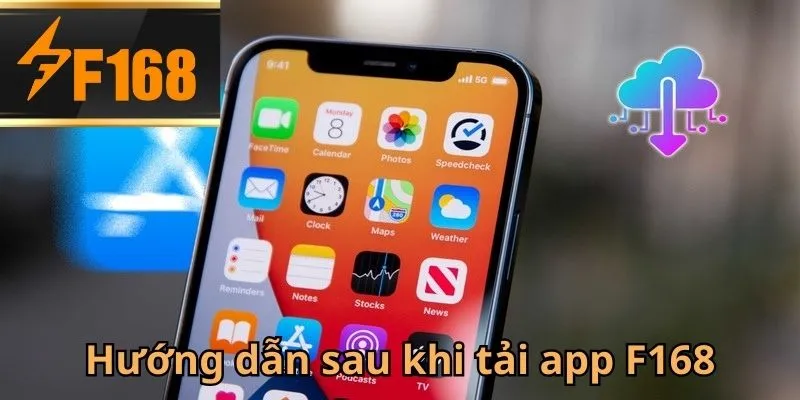 Các bước thực hiện sau khi Tải App F168