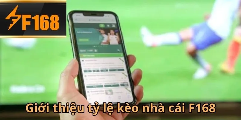 Thương hiệu giới thiệu tổng quan về tỷ lệ kèo nhà cái F168 cực chi tiết